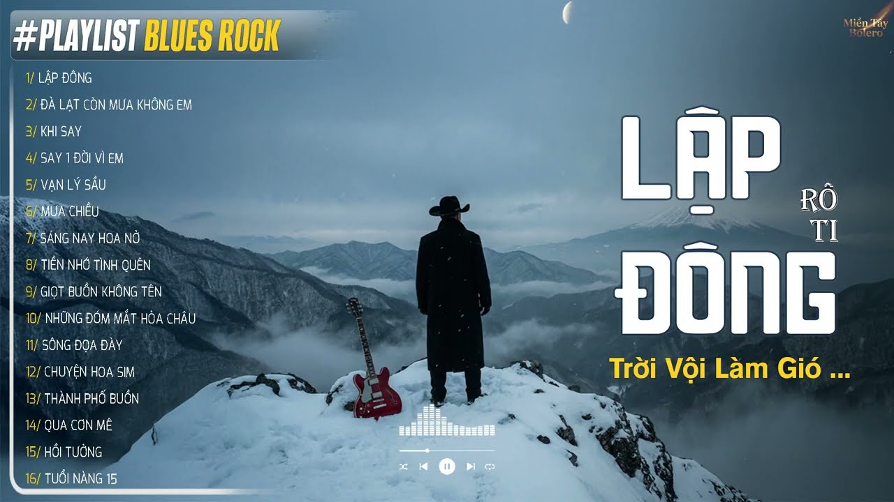 LẬP ĐÔNG - BLUES ROCK | RÔ TI | Trời vội làm gió lập đông lá kia thay màu ... TOP HIT Nghe Là NGHIỆN