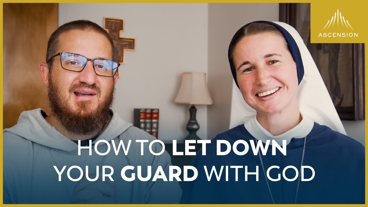 How to Let Your Guard Down in Prayer (feat. Sr. Mary Grace)
