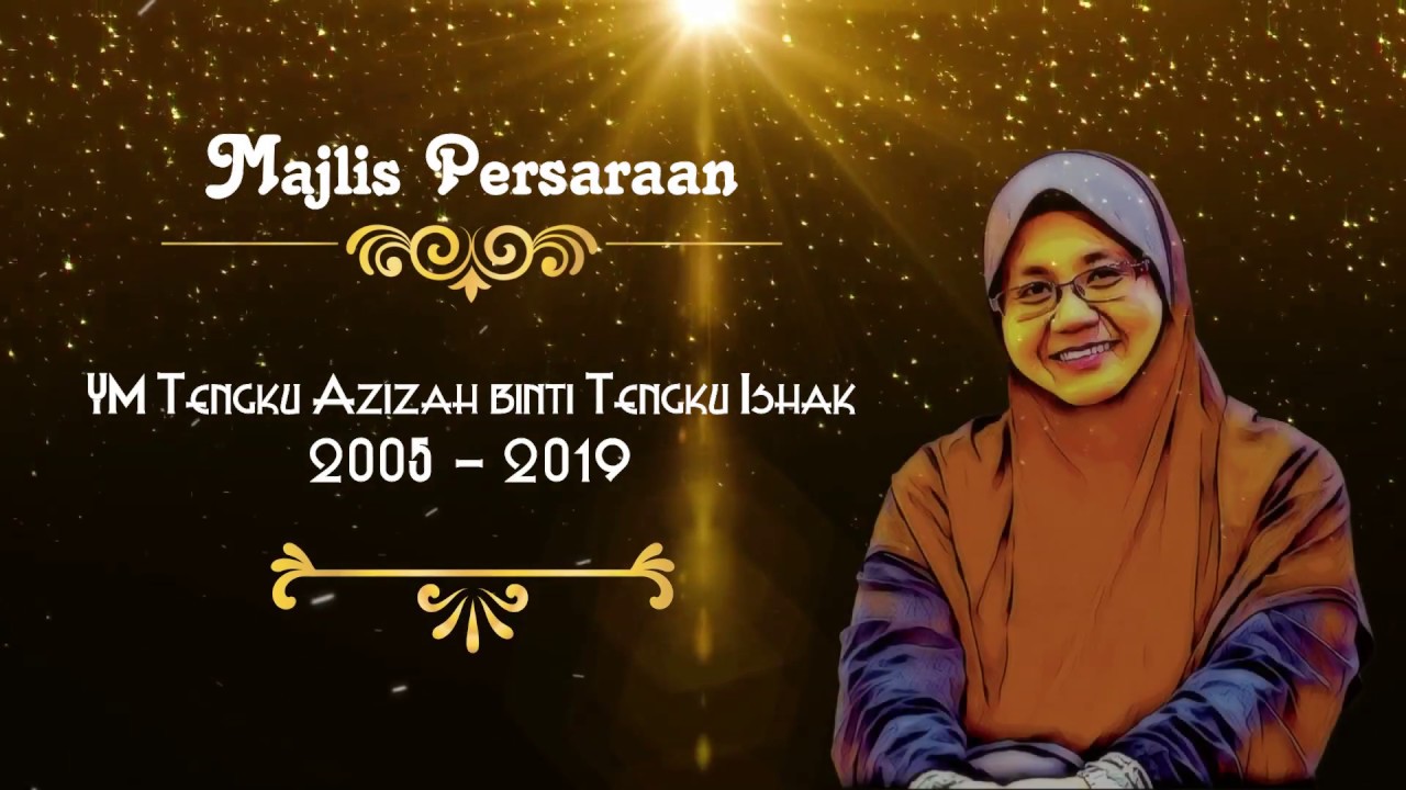 Video Persaraan YM PUAN TENGKU AZIZAH BINTI TENGKU ISHAK - Part 1