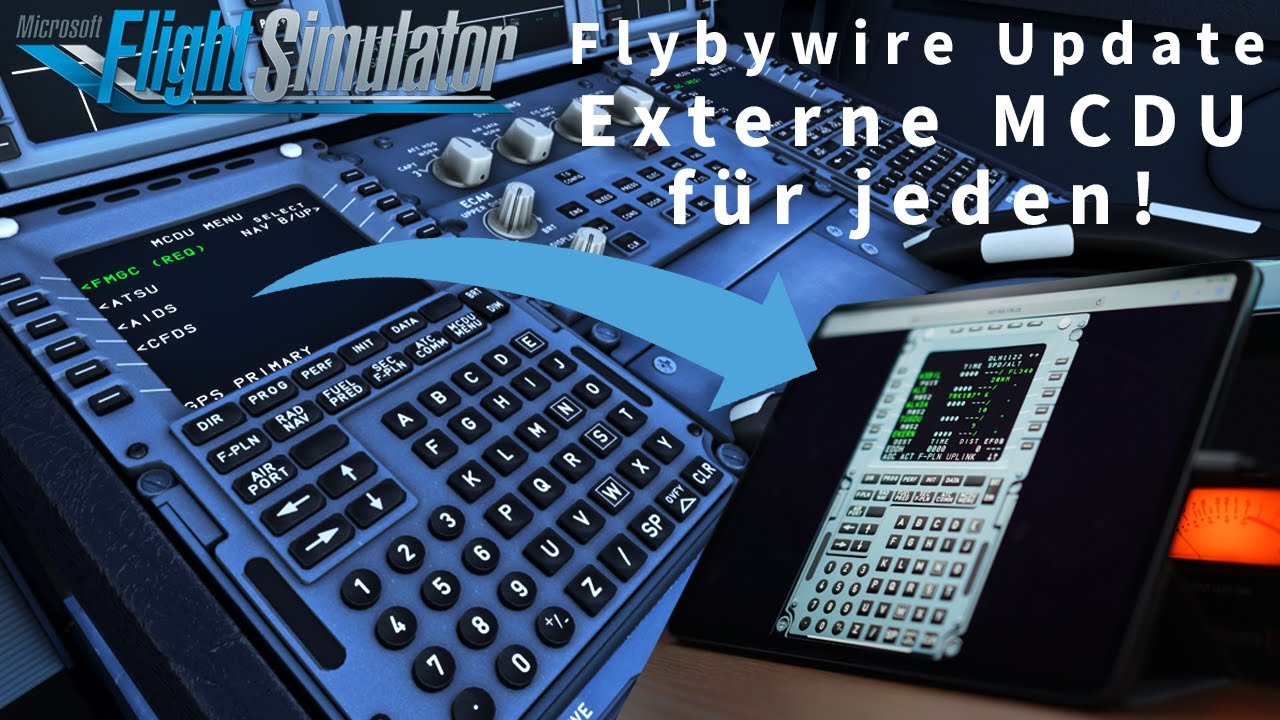 Flybywire Udate - Externe MCDU auf Ipad, Tablet, Handy ect. nutzen! MSFS2020