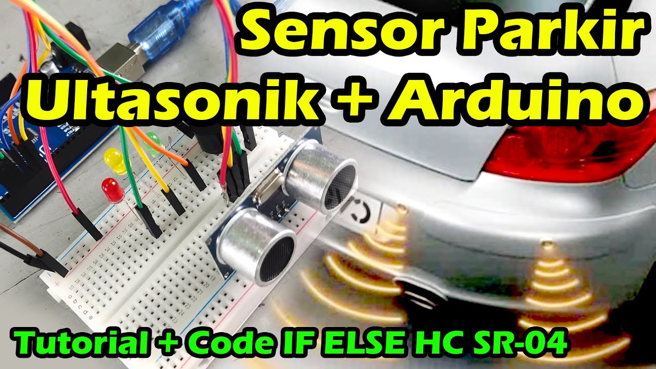 Membuat Sensor Parkir Mobil Sendiri Menggunakan Ultrasonic (Sensor Jarak) & Arduino || Full Tutorial