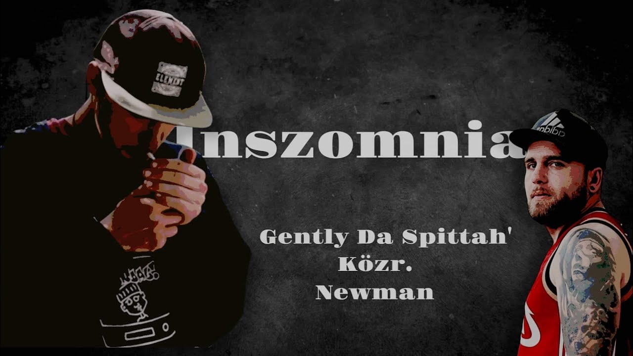 Gently da Spittah' (közr. Newman) - Inszomnia