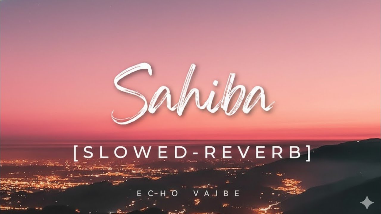 Sahiba [SLOWED+REVERB| Aditya Rikhari | sahiba, aaye ghar kaahe na .|Credit:-@tseries