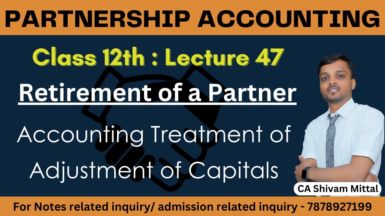 Partnership Accounts Clas s12 Retirement of a Partner – Adjustment of Capitals | Questions | L47
