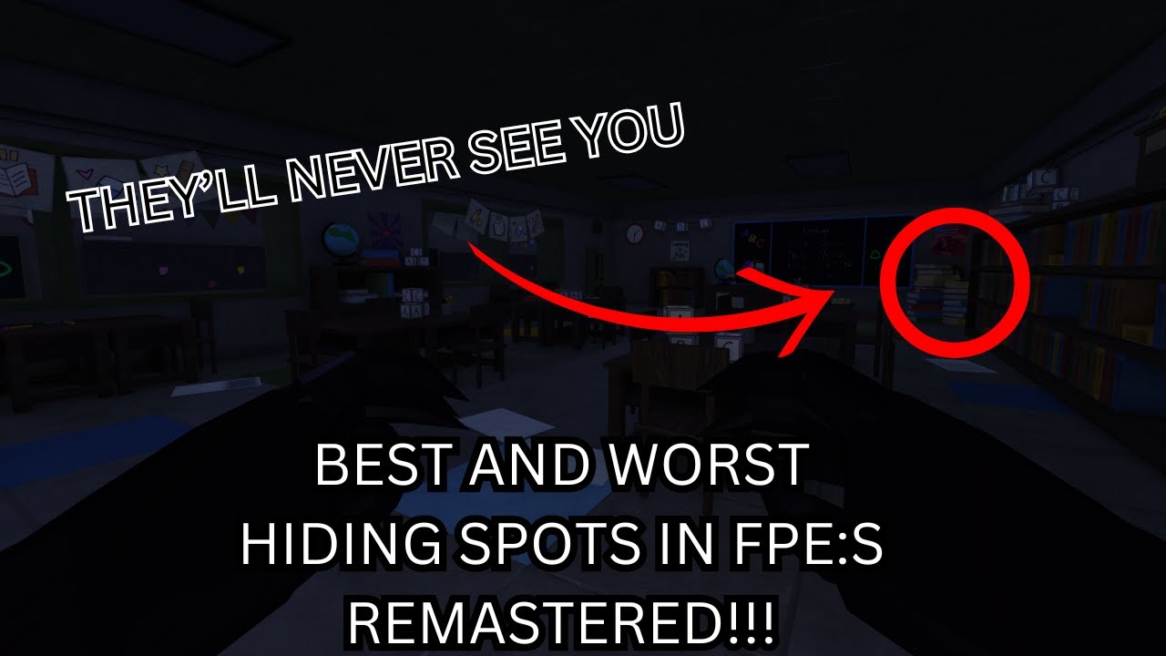 Best hiding spots in FPE:S (REMASTERED) (OUTDATED)