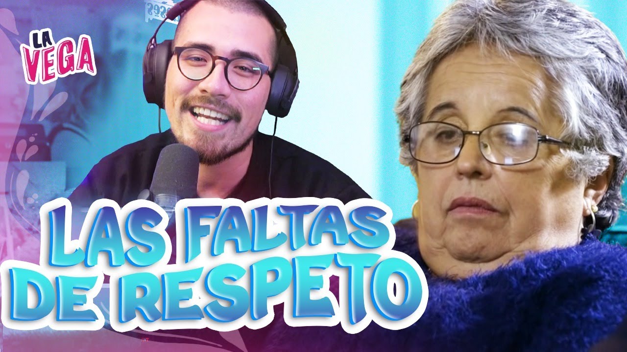REVISANDO "LA VEGA" - Las Faltas de Respeto