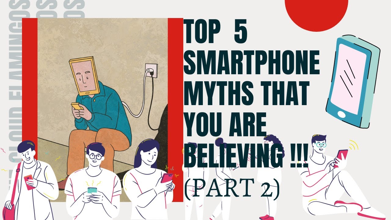 Smartphone Myths - Tech Myths Busted - Myth-busters - Myths About Smartphone You Are Believing !