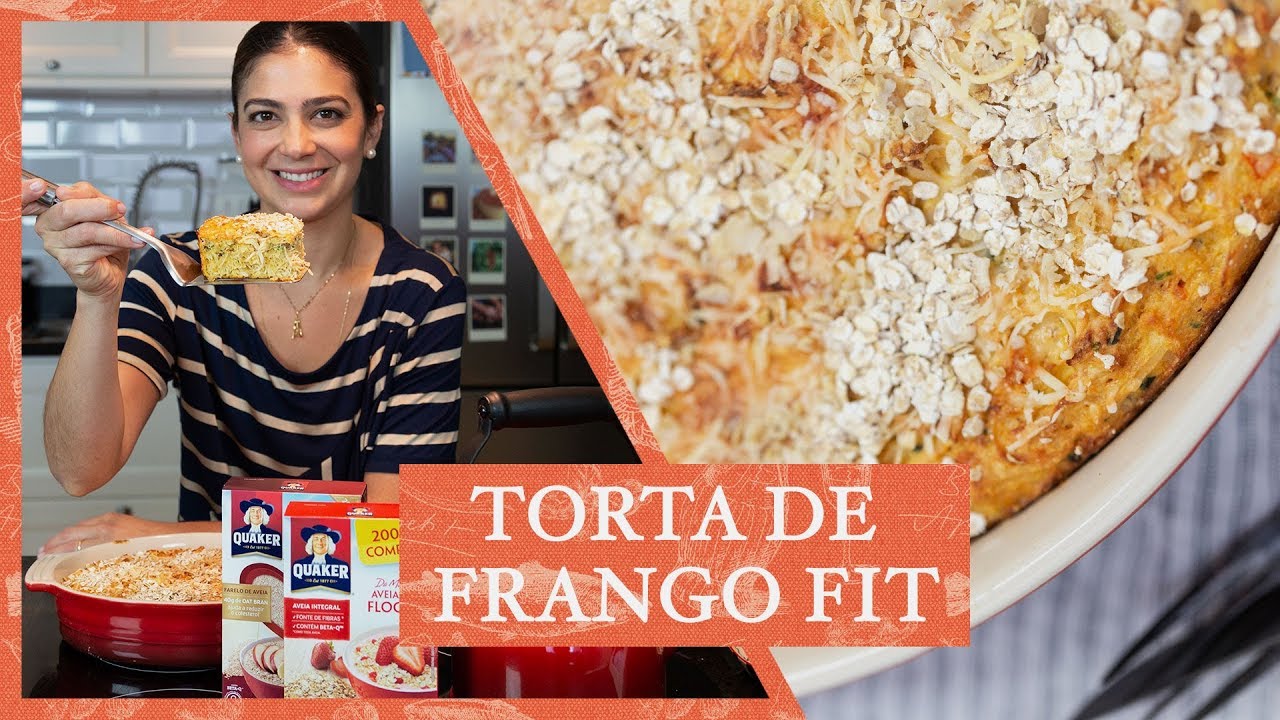 TORTA FIT DE FRANGO  COM AVEIA QUAKER | LUIZA ZAIDAN