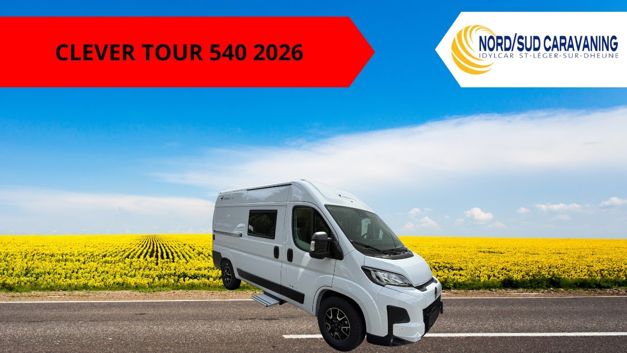 FOURGON LIT TRANSVERSAL CLEVER TOUR 540 2026 NORD SUD CARAVANING