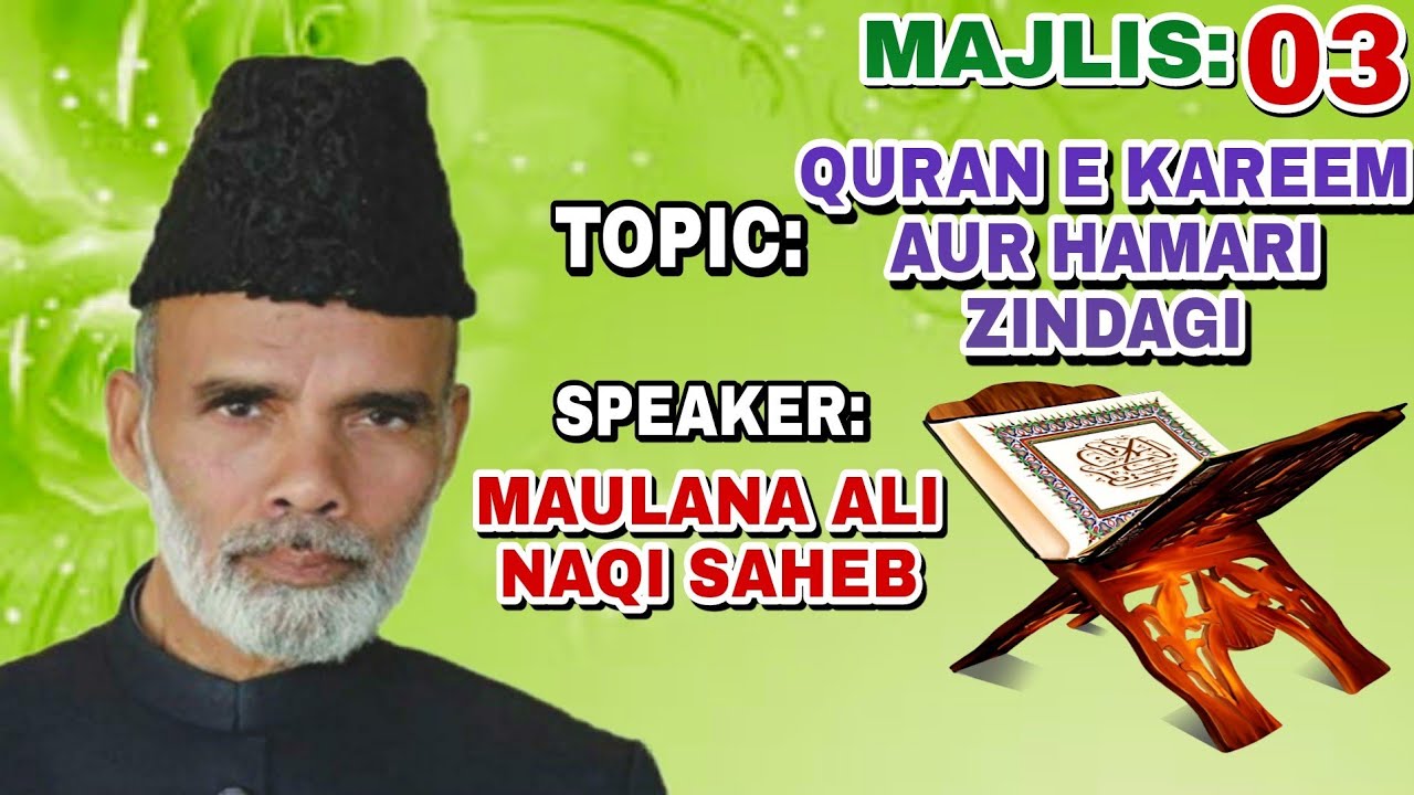 | MAJLIS:03 | SPEAKER: MAULANA ALI NAQI SAHEB |