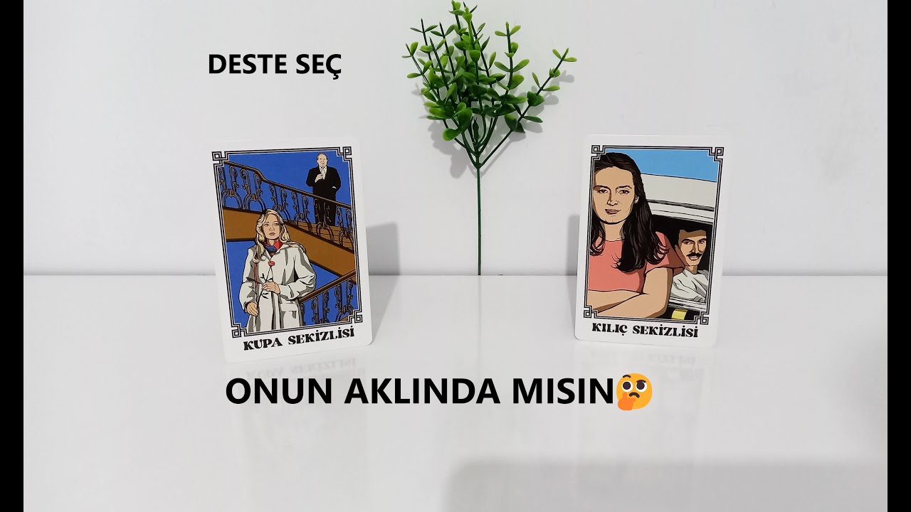 DESTE SEÇ🤔AKLINDAKİ KİŞİNİN AKLINDA MISIN,SENİ DÜŞÜNÜYOR MU🤔