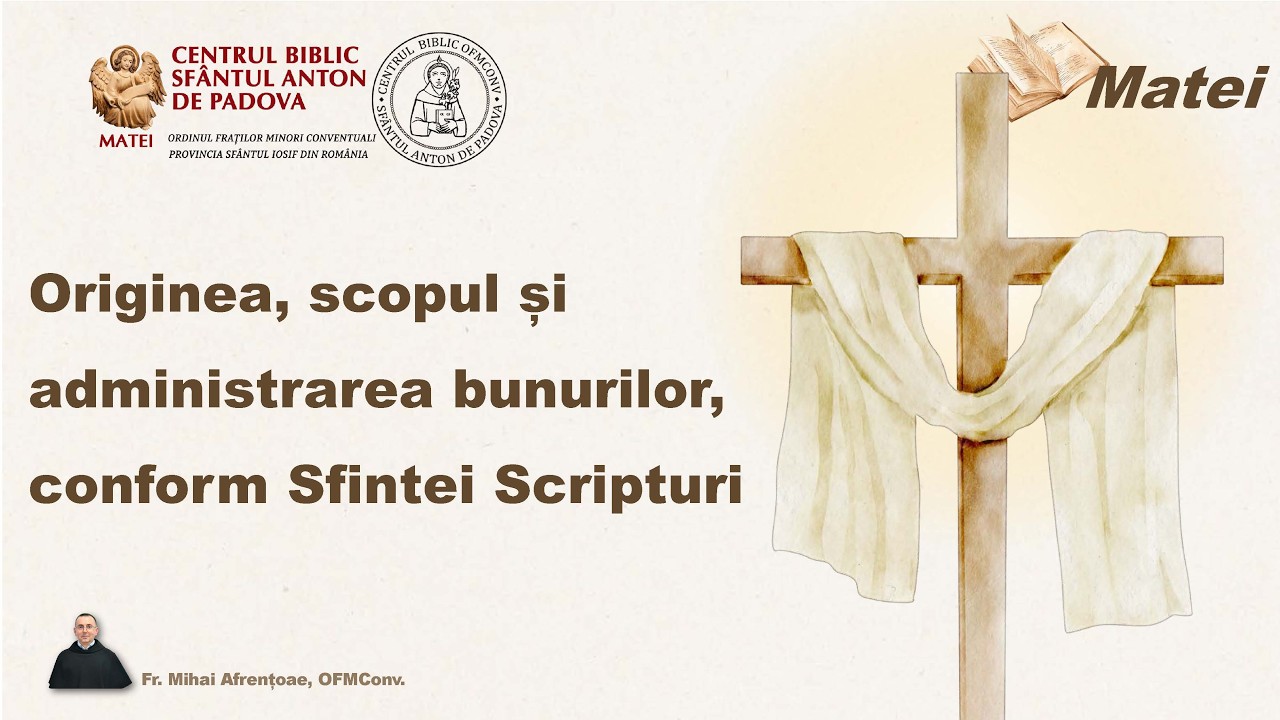 Originea, scopul și administrarea bunurilor, conform Sfintei Scripturi