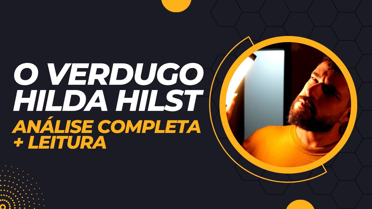 O VERDUGO | HILDA HILST | UFU | ANÁLISE COMPLETA + LEITURA