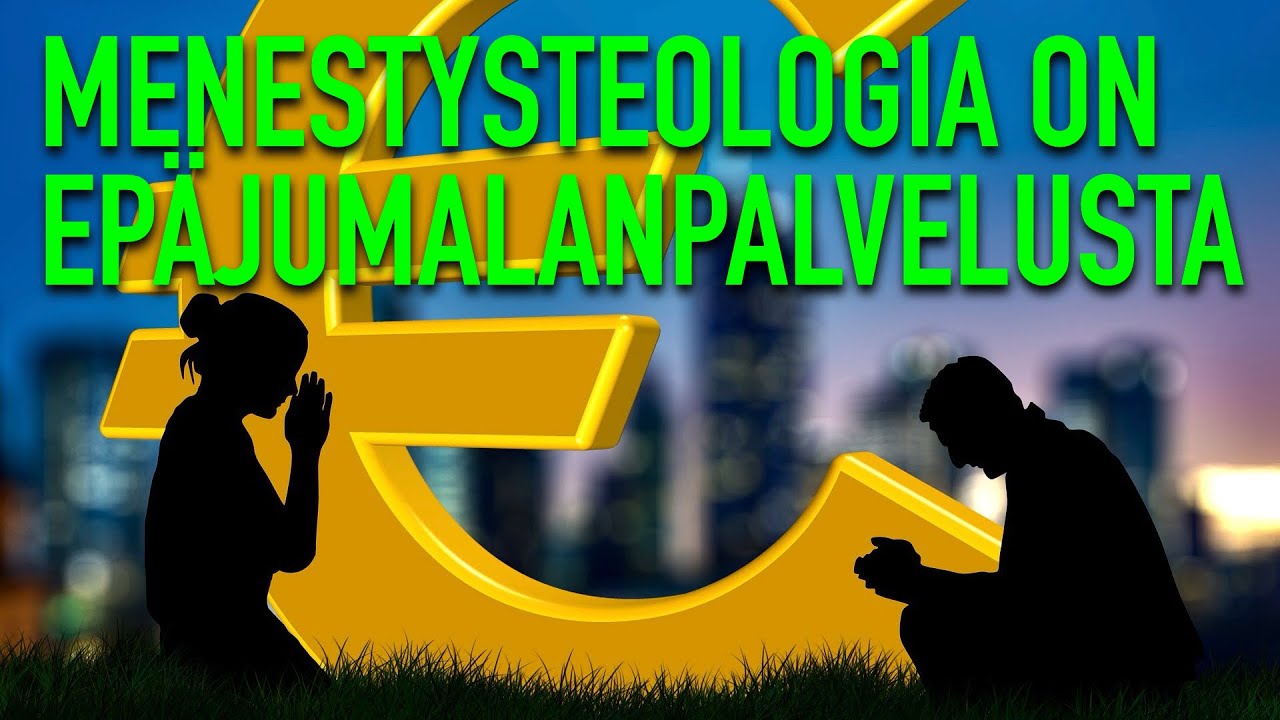 MENESTYSTEOLOGIA ON EP&Auml;JUMALANPALVELUSTA