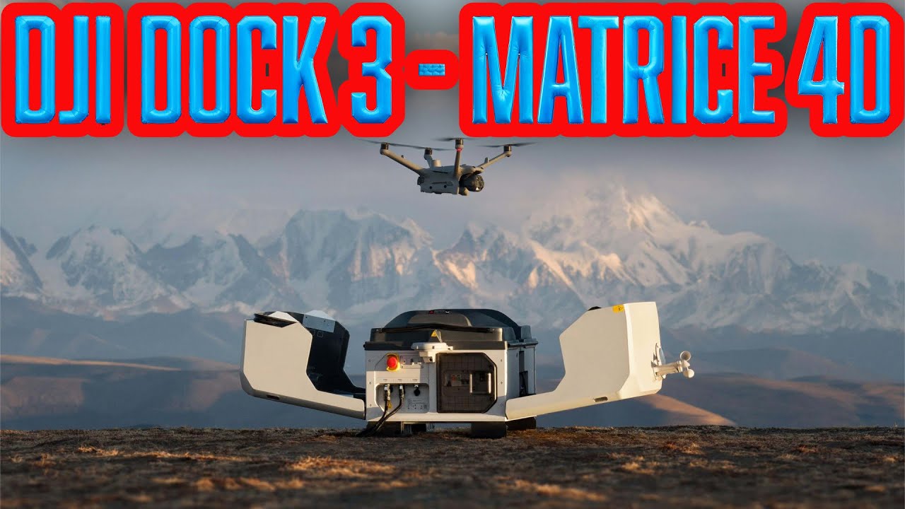 DJI Dock 3 and Matrice 4D Series: Rise to Any Challenge