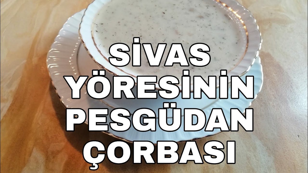 SİVAS YÖRESİNİN MEŞHUR PESGÜDAN ÇORBASI❓