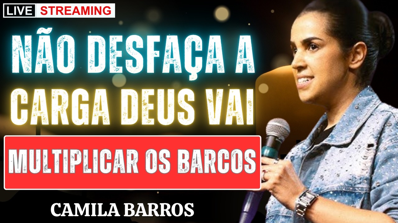 SUPORTA A CARGA DA BÊNÇÃO E VÊ O MILAGRE ACONTECER | Camila Barros