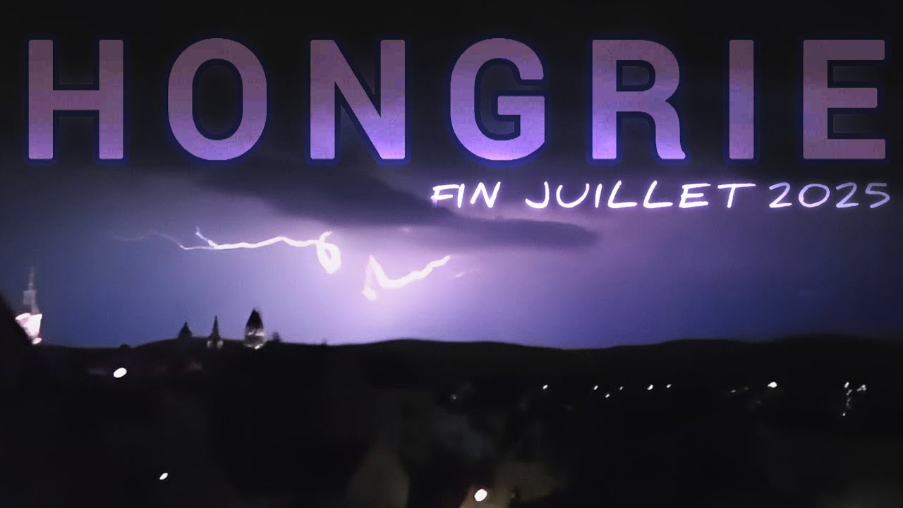 Orage Électrique en Hongrie ! 
