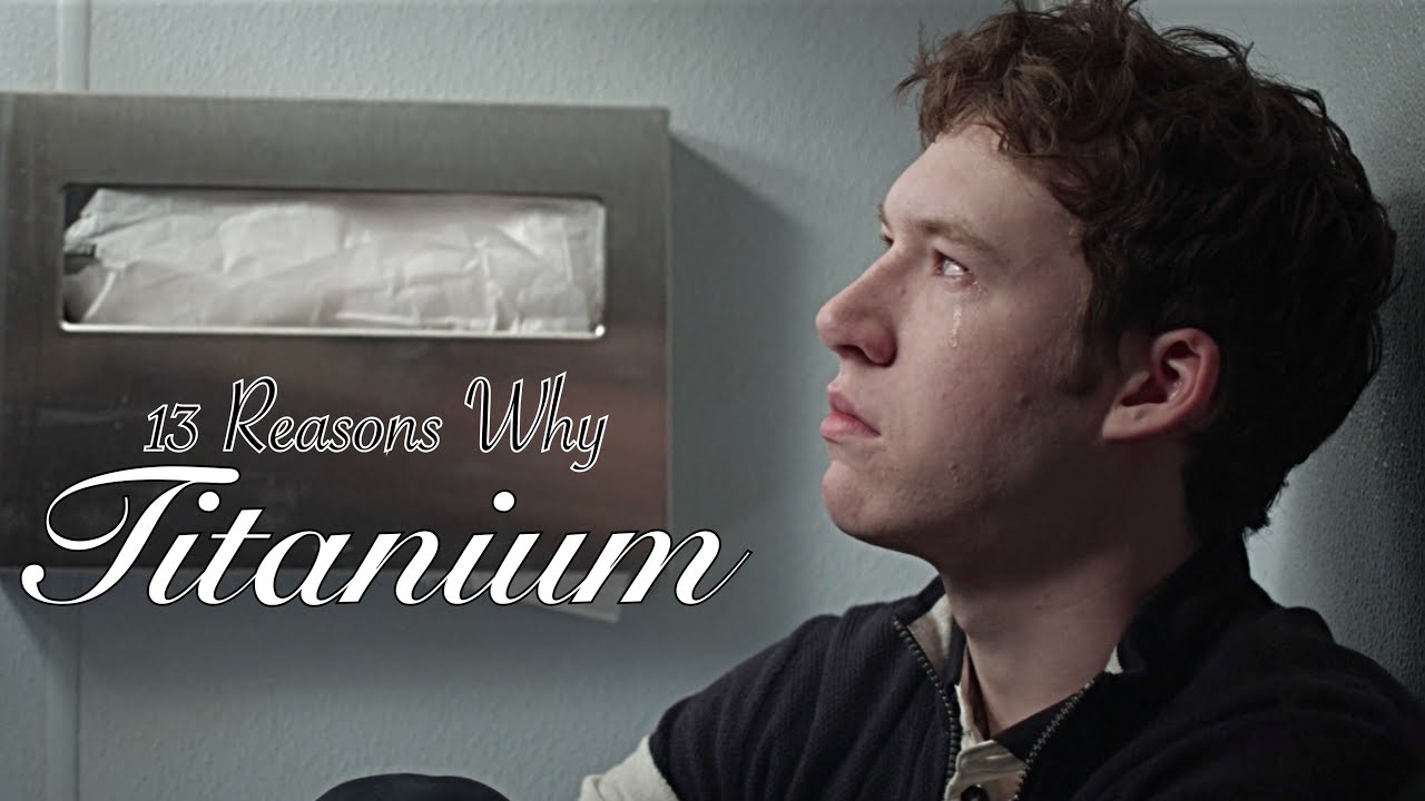 13 Reasons Why | Titanium