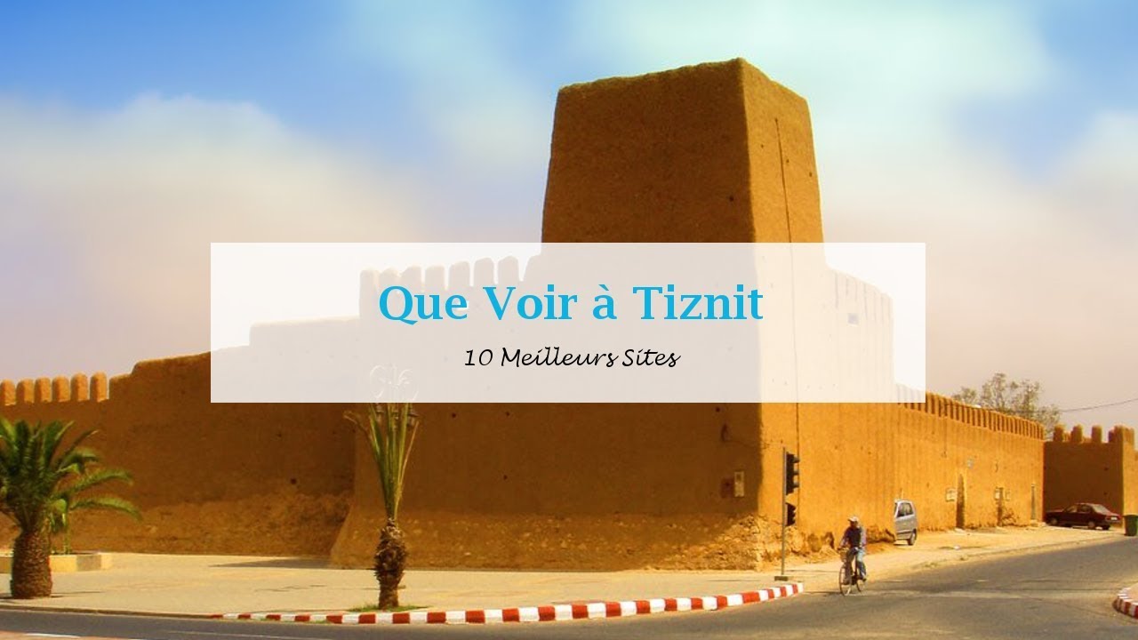 Que Voir &agrave; Tiznit: 10 Meilleurs Sites | افضل ما في تيزنيت