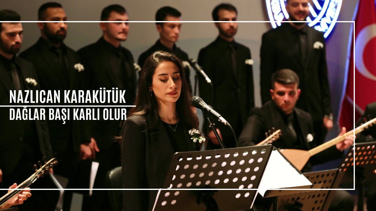 Nazlıcan Karakütük - Dağlar Başı Karlı Olur