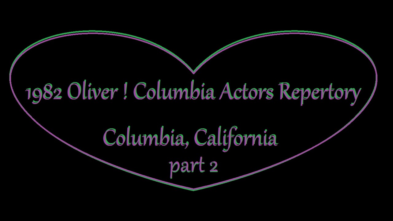 1982 Oliver! Act 2 Columbia Actors Repertory, Columbia Ca. Part 2 of 2.