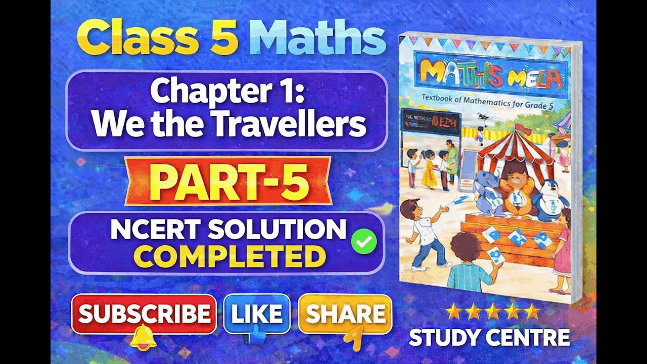 📚✨🚀 Class 5 Maths – Chapter 1 🌍 We the Travellers – Part‑5 🎉✅ Complete NCERT  Solutions