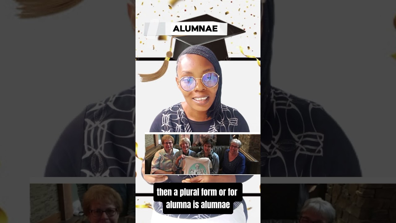 What to know about Alumni, Aluminus, Alumna and Alumnae