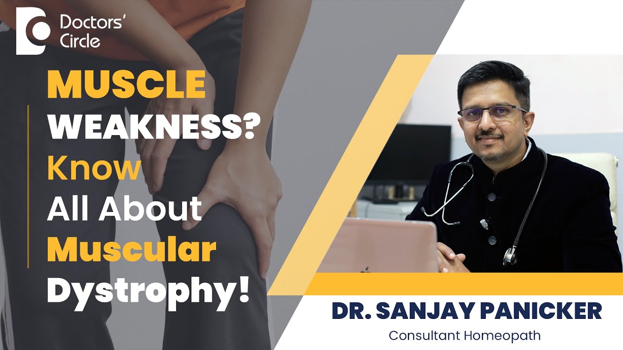 Muscular Dystrophy Symptoms & Homeopathic Treatment #paralysis -Dr.Sanjay Panicker| Doctors' Circle