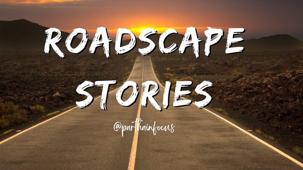 Roadscapes Stories | Scenic Relaxation