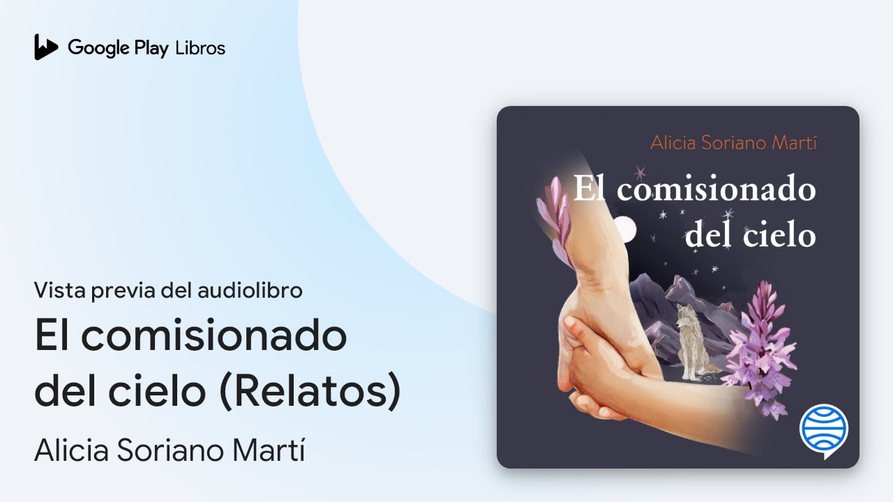 El comisionado del cielo (Relatos) de Alicia Soriano Martí · Vista previa del audiolibro