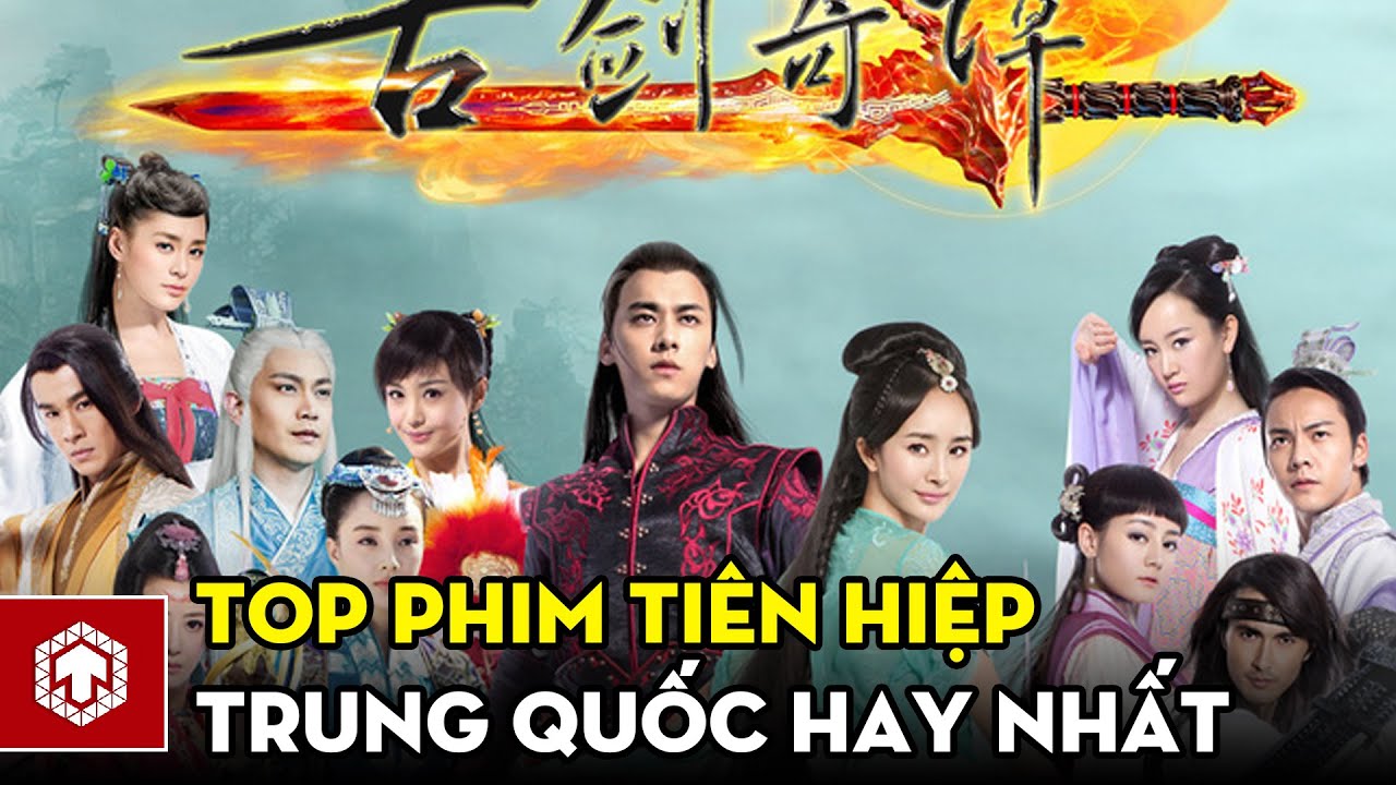 Top 10 phim ti&ecirc;n hiệp Trung Quốc hay nhất | Ten Asia