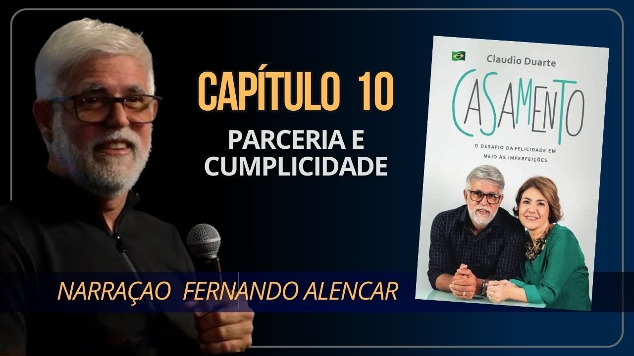 10 - PARCERIA E CUMPLICIDADE - O sucesso está na reciprocidade | Audiobook Casamento #CláudioDuarte