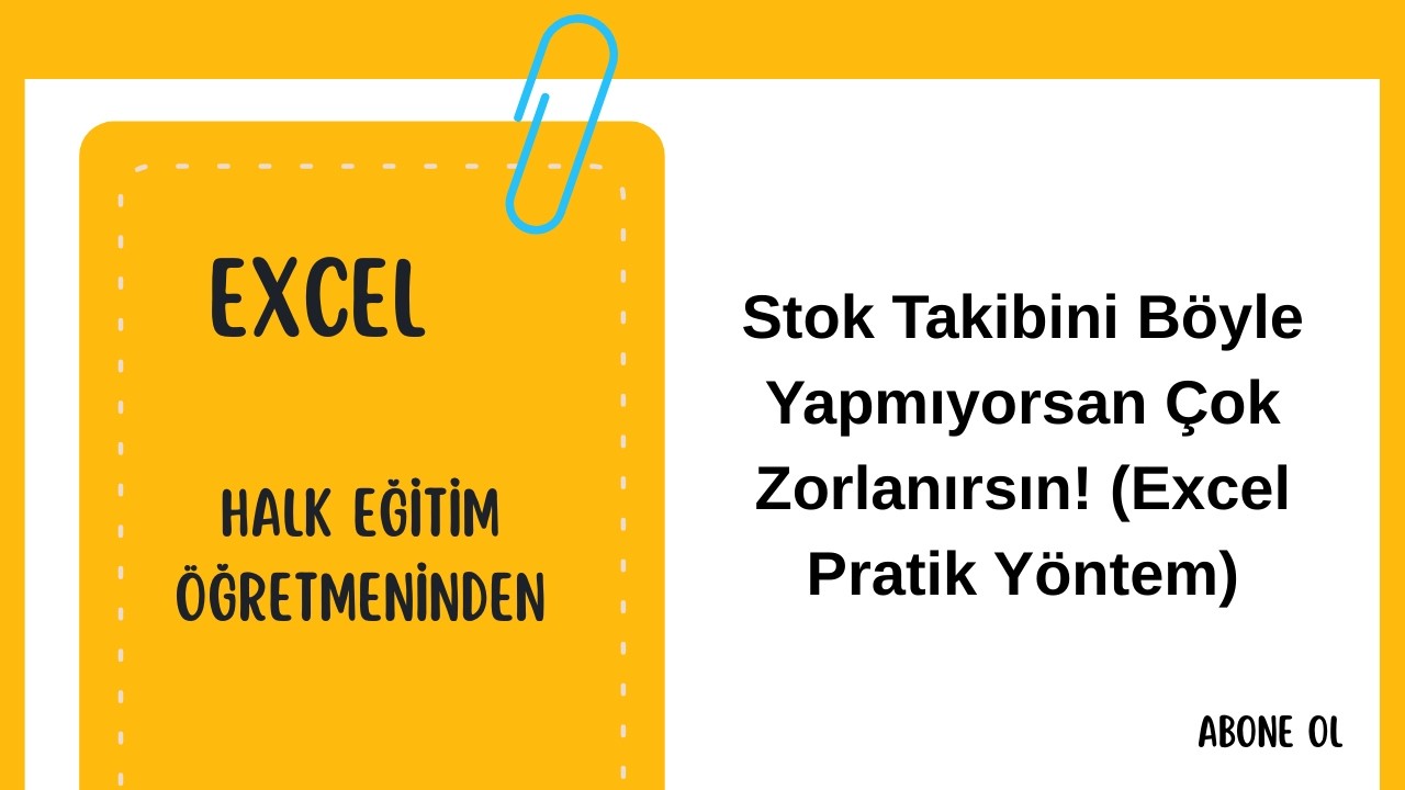 Stok Takibini Böyle Yapmıyorsan Çok Zorlanırsın! (Excel Pratik Yöntem)