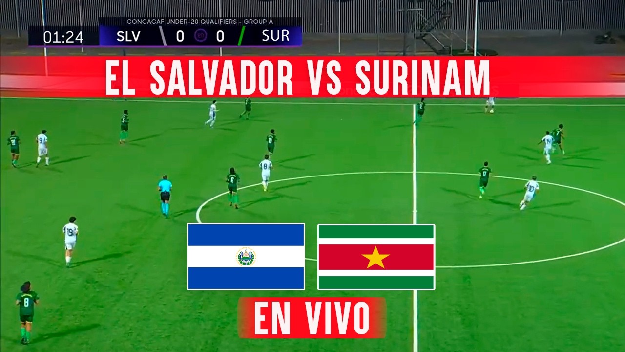 🔴 EL SALVADOR vs SURINAM EN VIVO 🇸🇻⚽ | Sub-20 Clasificatorio CONCACAF