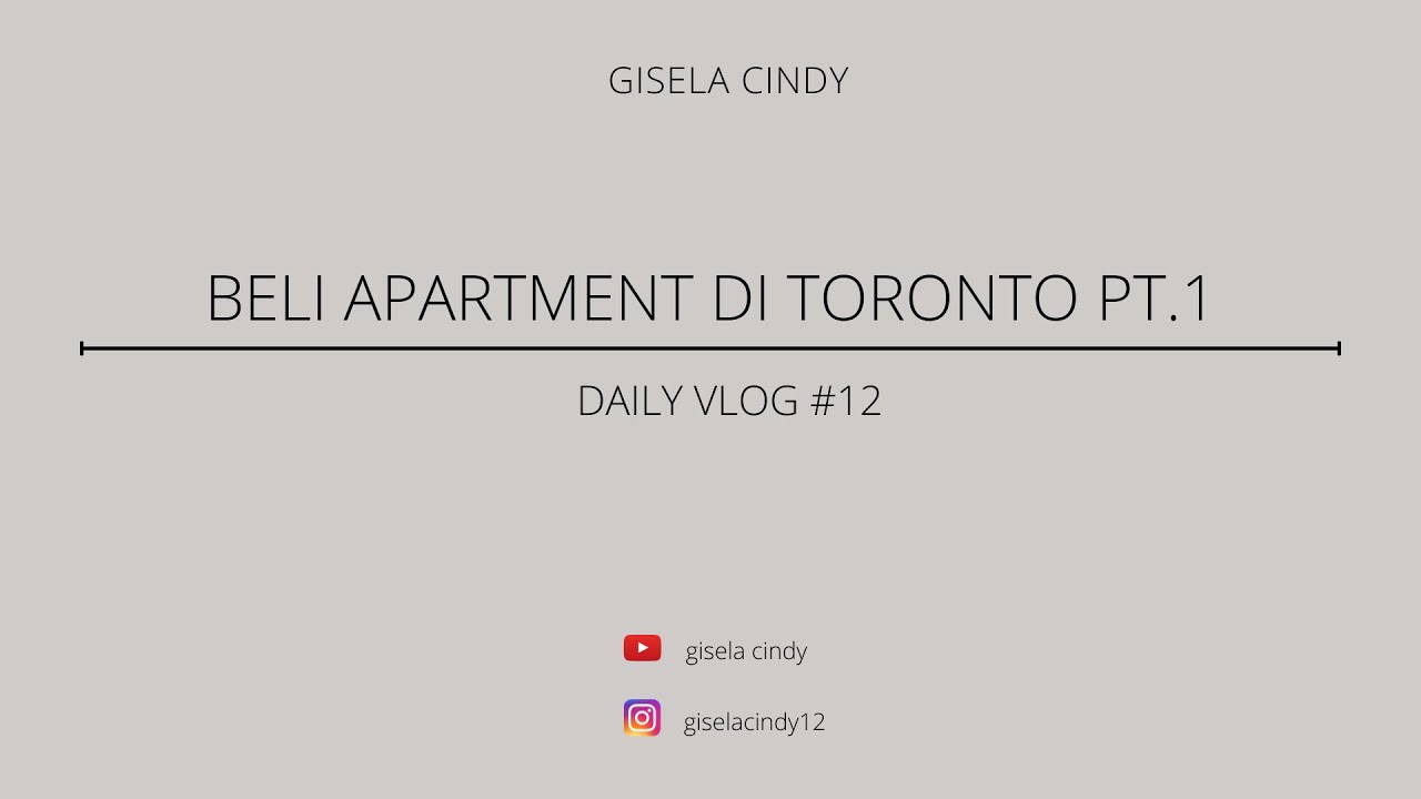 GISELA CINDY - BELI APARTMENT UNIT DI TORONTO - PT.1