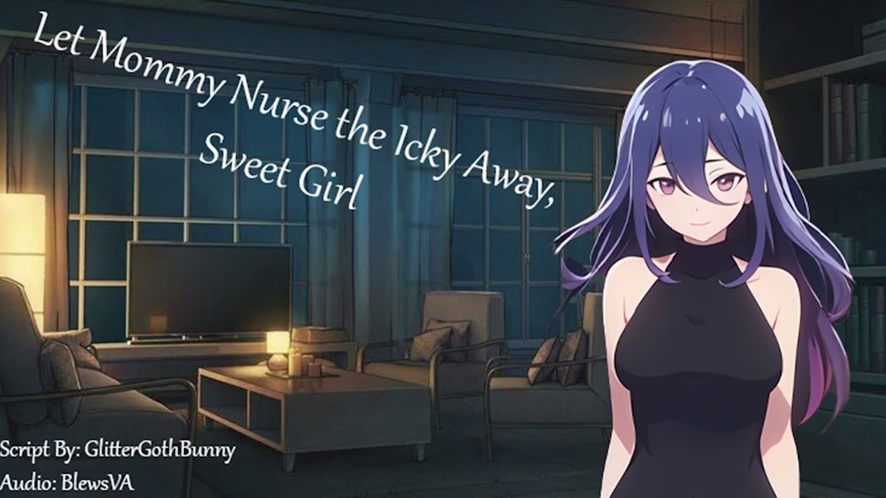 [F4F] Let Mommy Nurse the Icky Away [Pet] [Femdom] [Praise] [Sweetness] [Cute] [Loving]