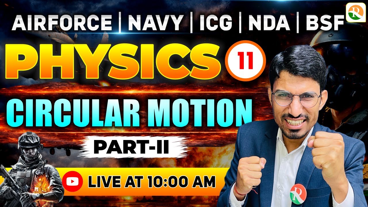 Circular Motion - 2 | Airforce, Navy, ICG, BSF, NDA | Airforce Physics Classes | BSF Physics