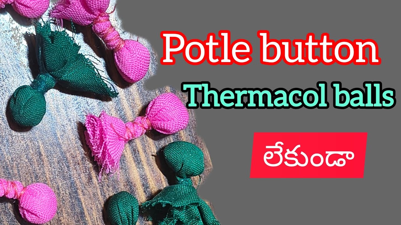 Potle button making without and with thermacol balls 