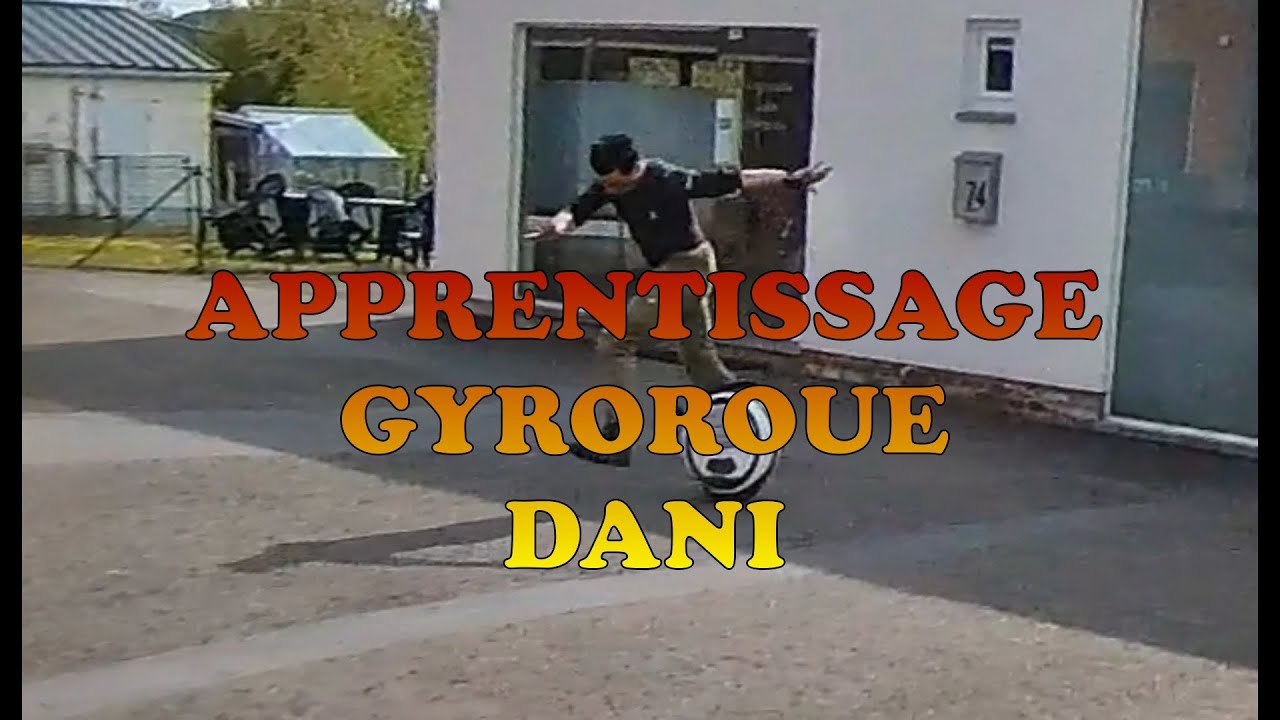 Apprentissage Gyroroue Dani - Part 01