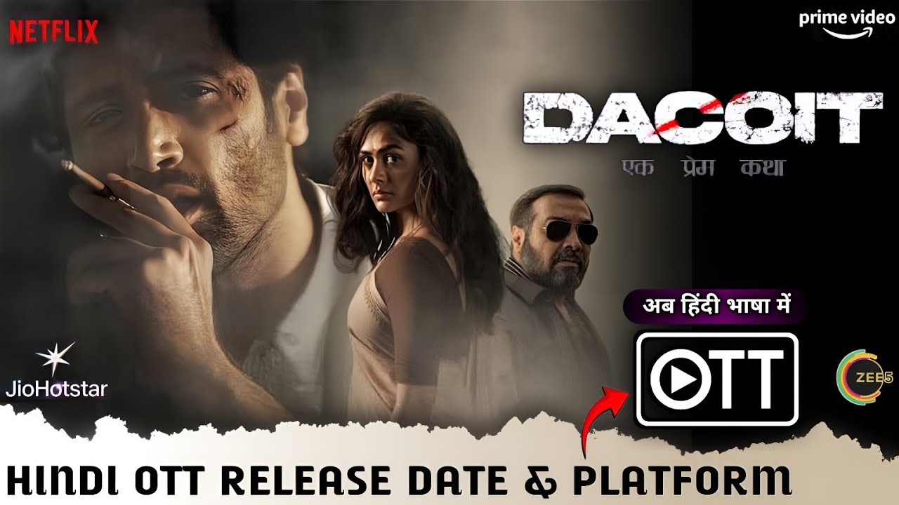 Dacoit OTT Release Date & Platform | Adivi Sesh Dacoit Hindi Dubbed Full South Movie OTT Update 2026