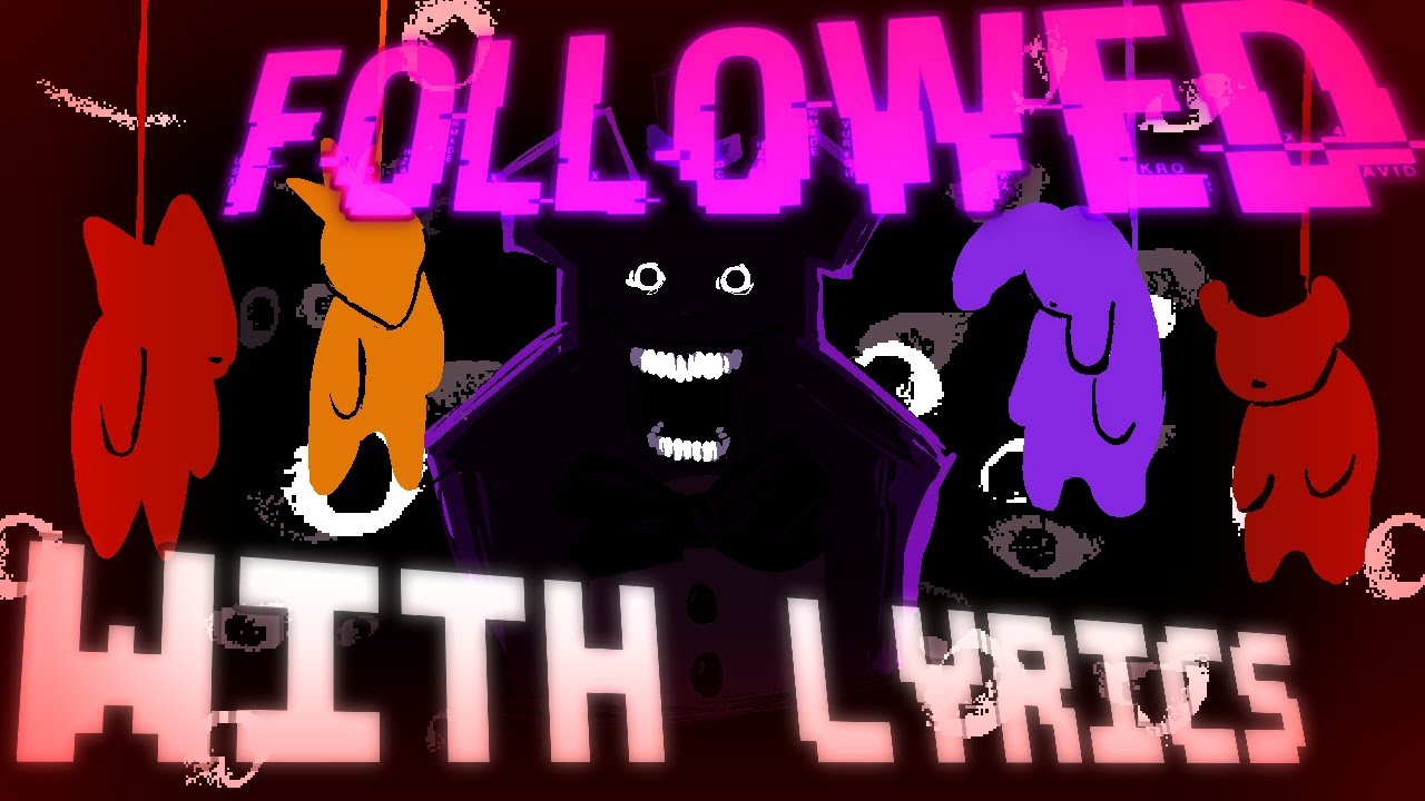 Followed WITH LYRICS | ft. @SmuggleHimself, @AmySightHazy, @MediaBloxAI, @SpeedyD33