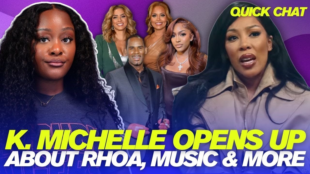 #RHOA K Michelle Speaks On R. Kelly & DRAGS Gizelle, Robyn & Drew Sidora
