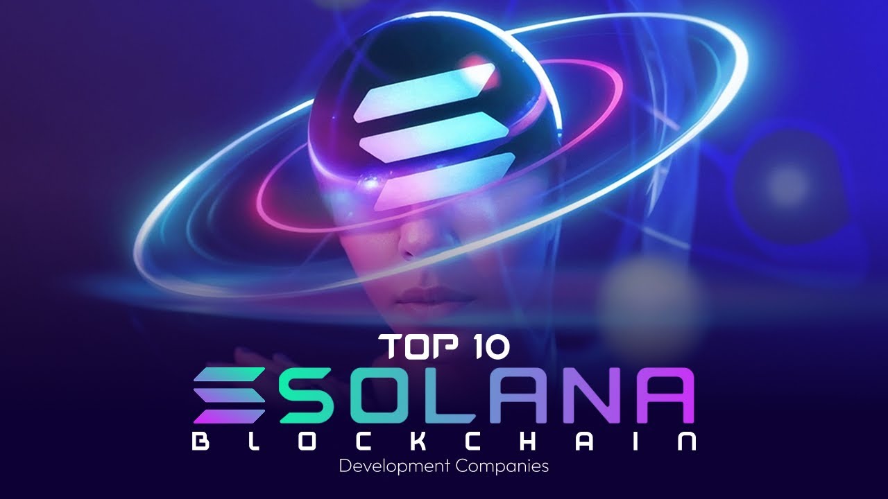 Top 10 Solana Blockchain Development Companies