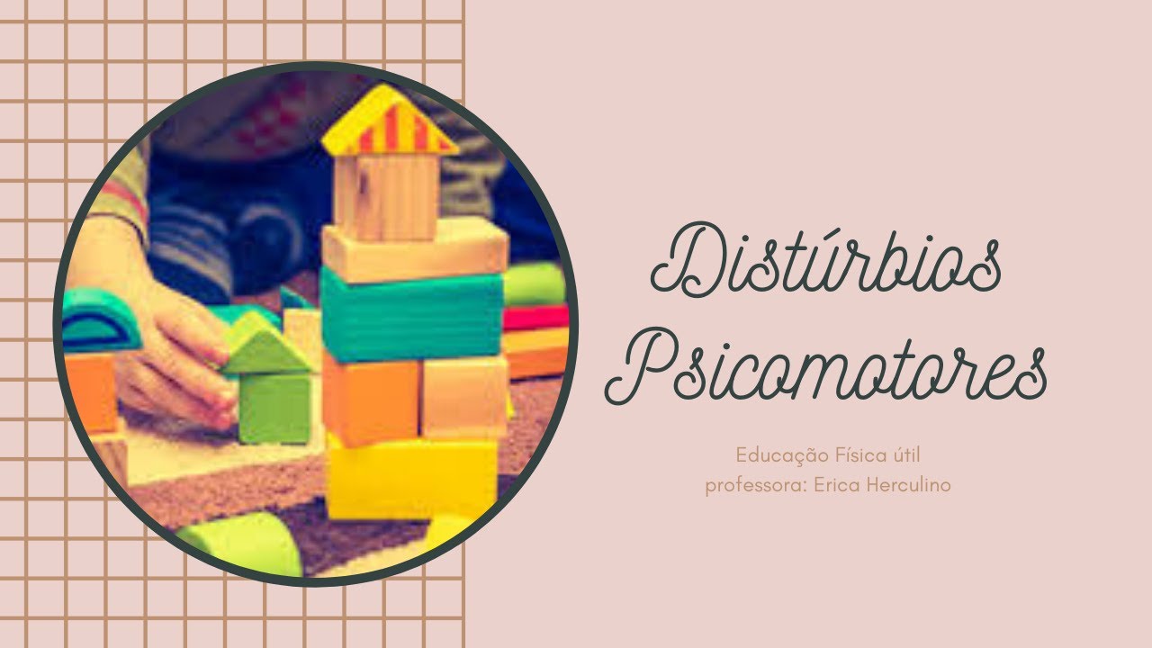 Distúrbios  Psicomotores