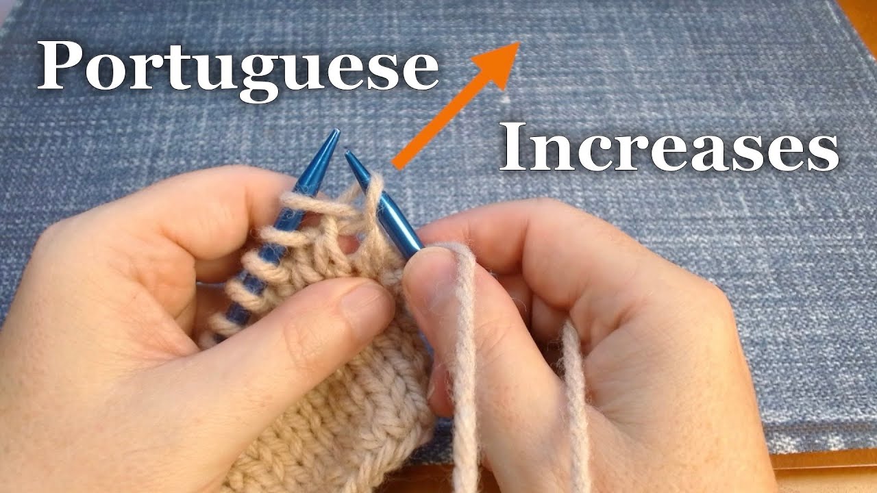 Increases: m1r, m1l (Portuguese knitting style)
