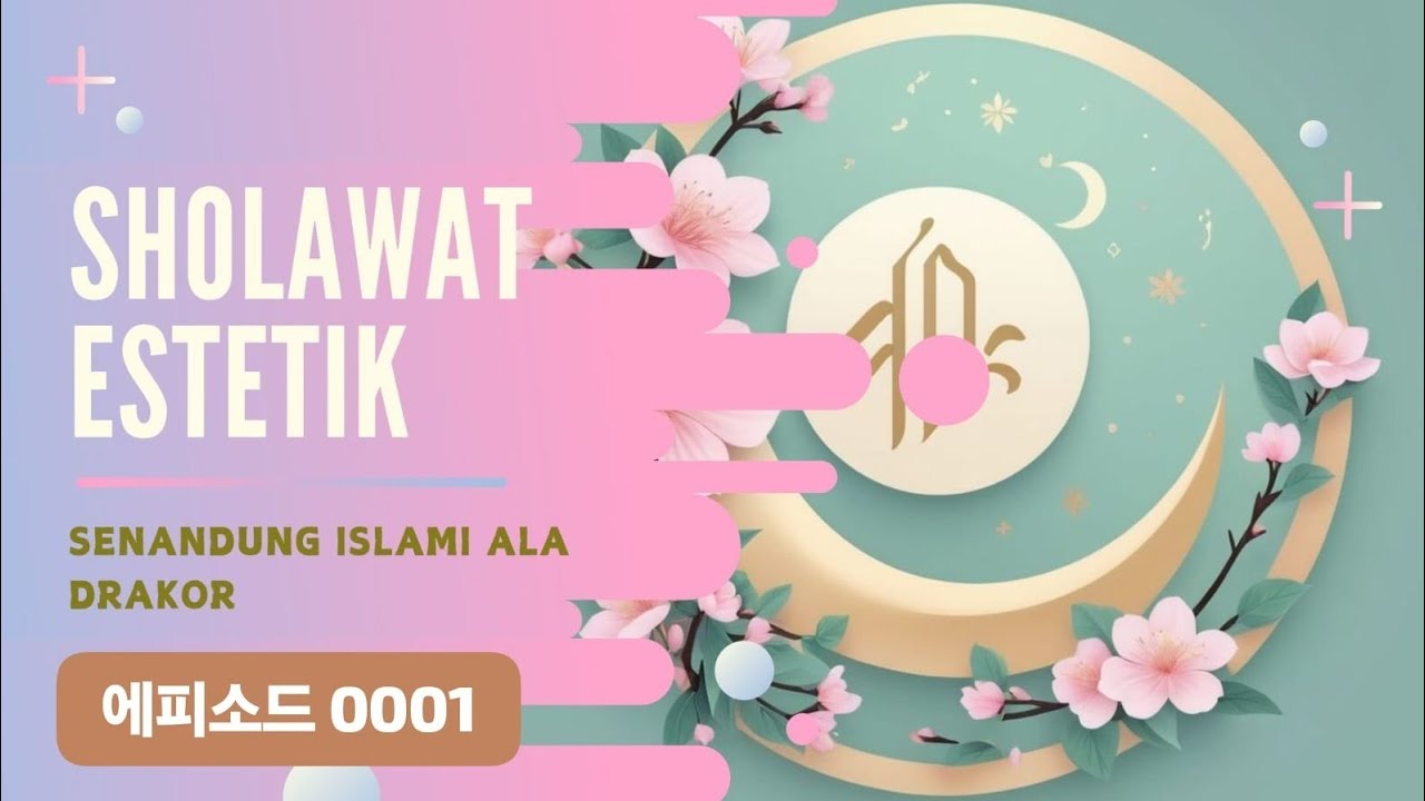 Keindahan Sholawat Estetik Terbaru 2024