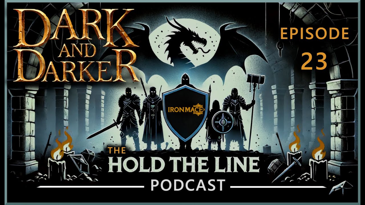 Hold the Line - A Dark and Darker Podcast - Ep 23