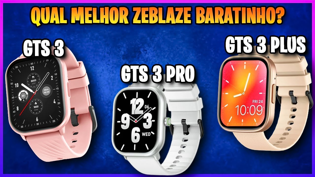 Qual o melhor smartwatch Zeblaze? GTS 3 vs GTS 3 PRO vs GTS 3 PLUS (comparativo completo)