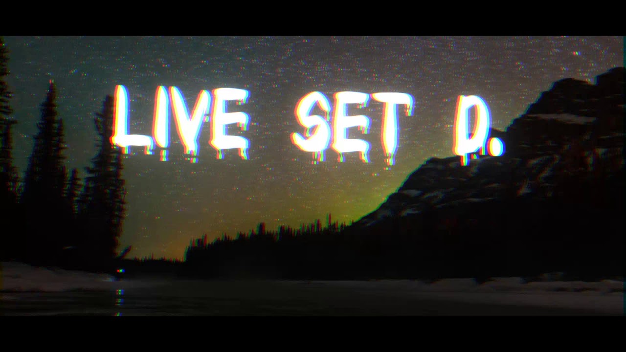 Live Set D. Channel